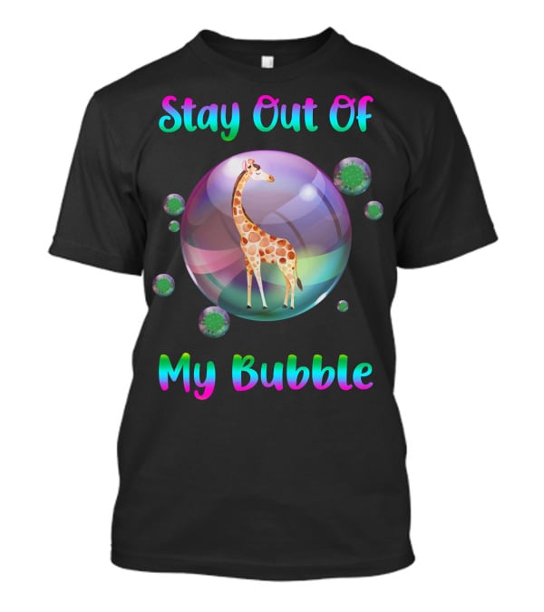 Stay Out Of My Bubble Giraffe In Rainbow Bubble With Green Germs T-Shirt