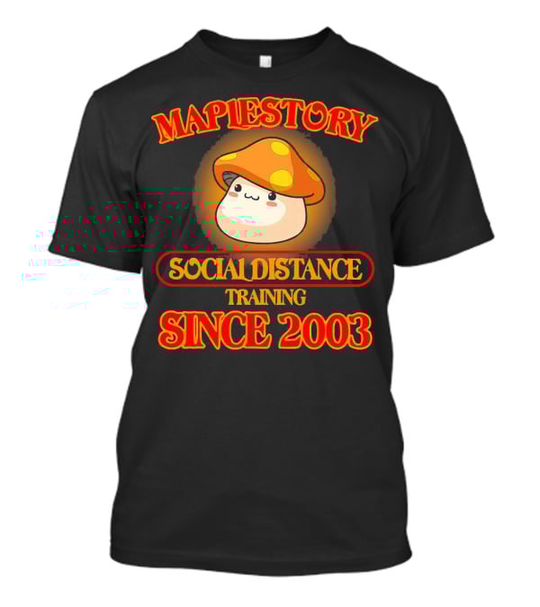 Maplestory Social Distance Training Since 2003 Mushroom Character T-Shirt