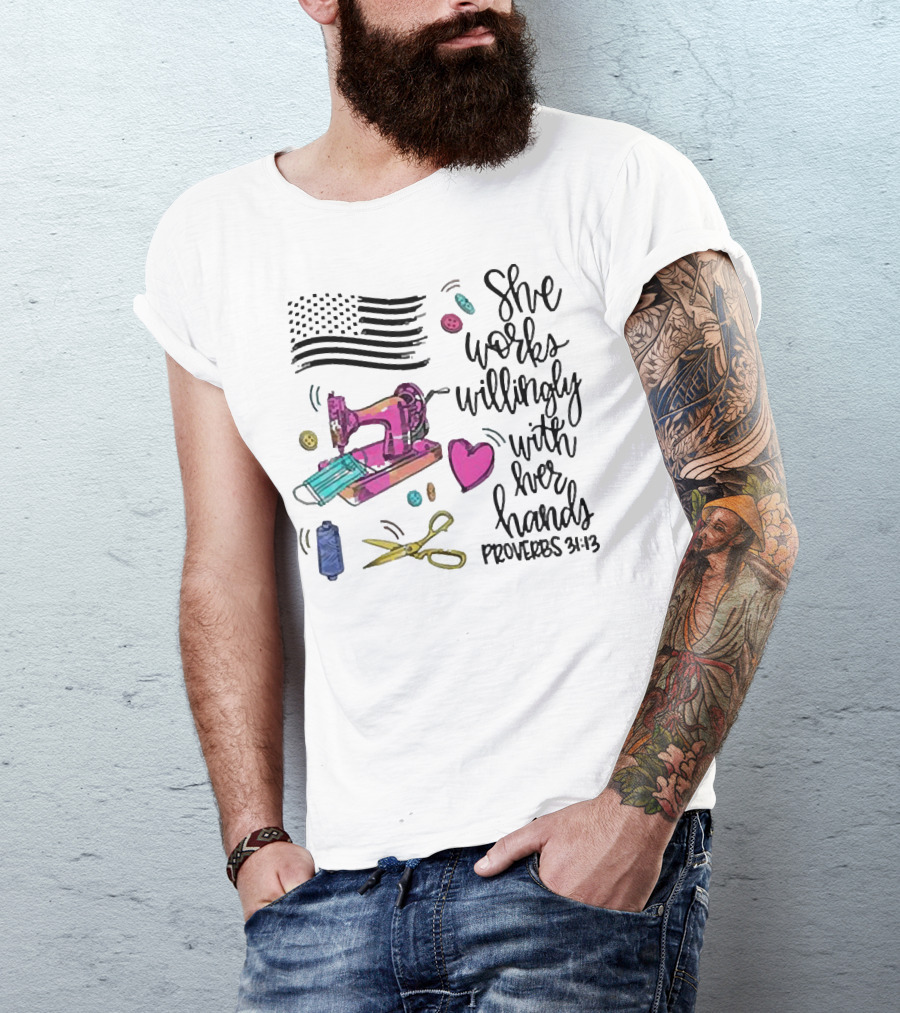 America Flag Sewing Machine Proverbs 31:13 She Works Willingly With Her Hands T-Shirt