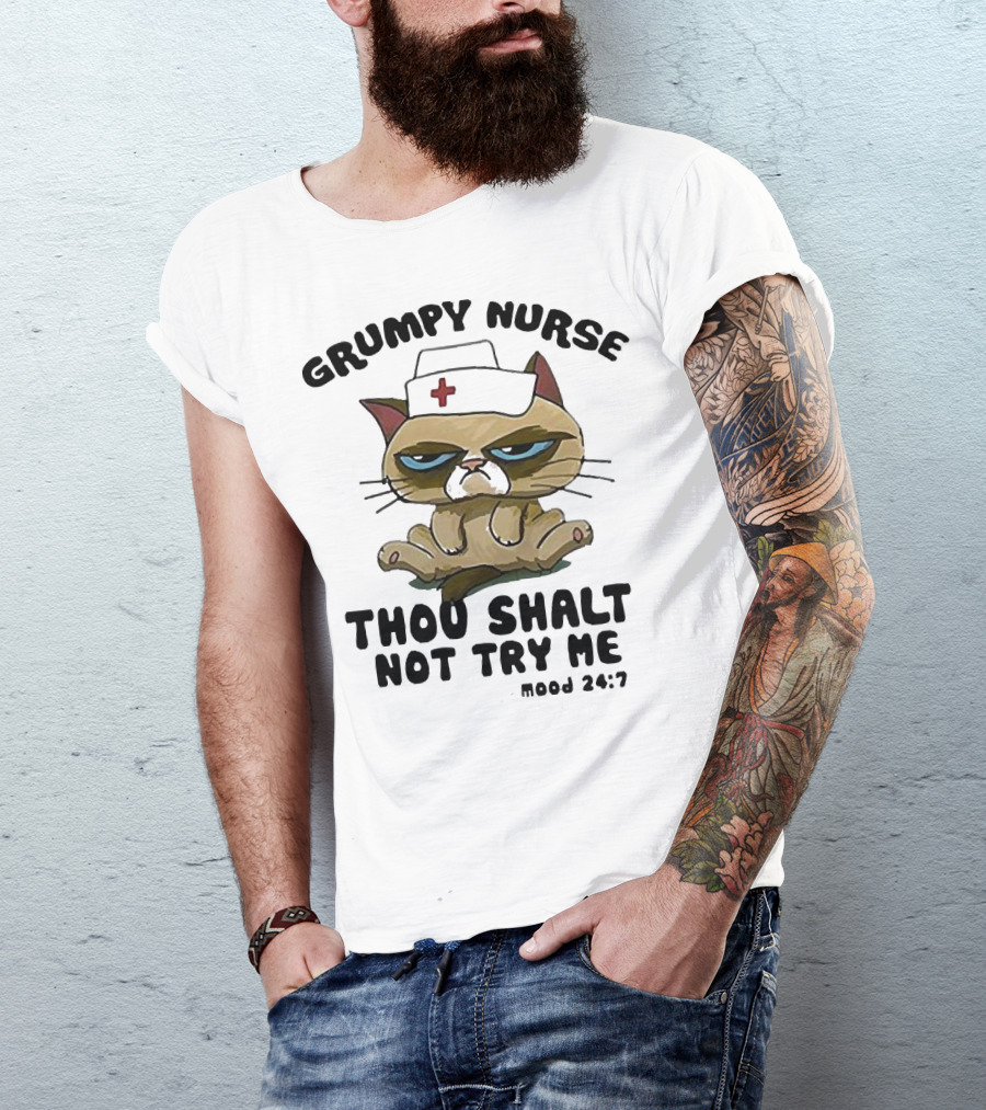 Grumpy Nurse Thou Shalt Not Try Me Mood 24:7 Cat Nurse Hat T-Shirt