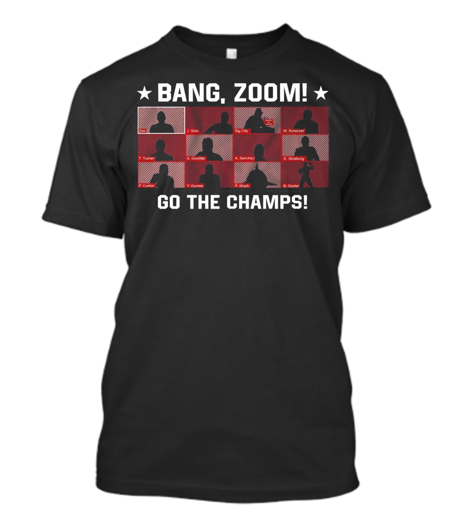 Bang Zoom Zim Solo Big City Go The Champs Turner Sanchez Strasburg Corbin Shake DooLittle Scherzer T-Shirt