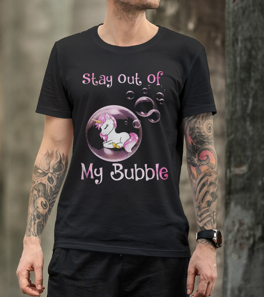 Stay Out Of My Bubble Cute Unicorn T-Shirt