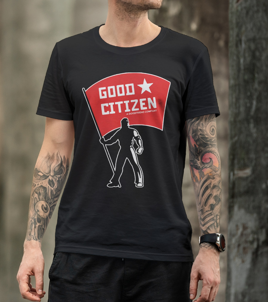 Good Citizen A Goodfriend Company Flag Silhouette Listen To Clay Jenkins T-Shirt