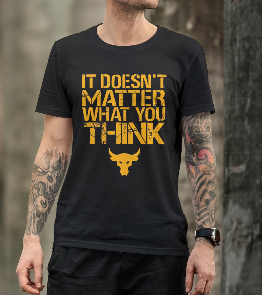 It Doesn't Matter What You Think Brahma Bull T-Shirt