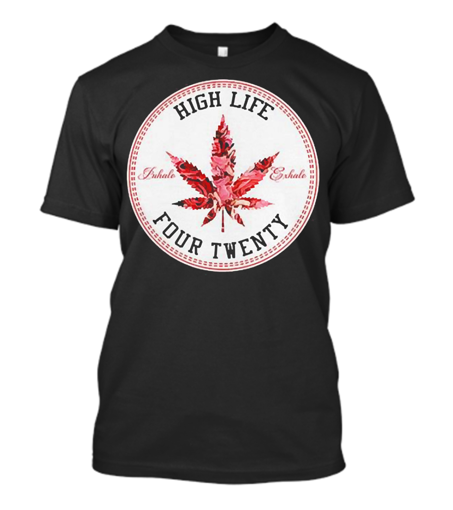 High Life Four Twenty Inhale Exhale Marijuana Flowers T-Shirt