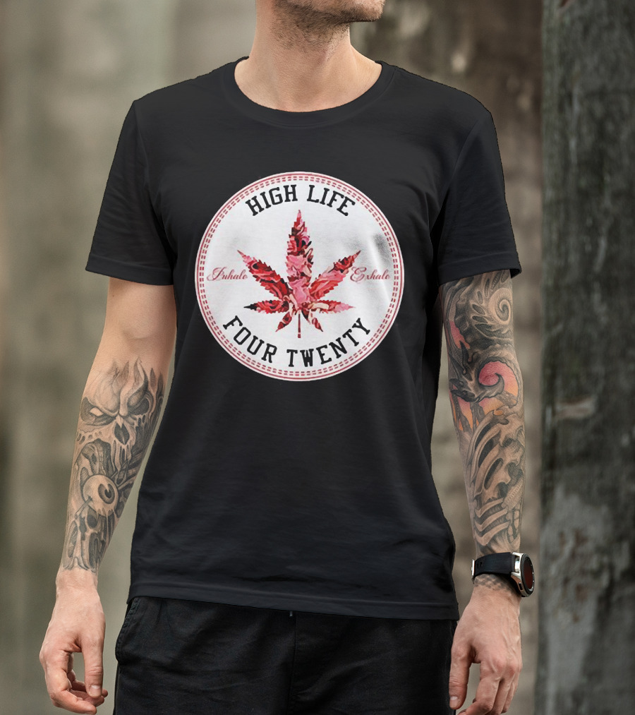High Life Four Twenty Inhale Exhale Marijuana Flowers T-Shirt