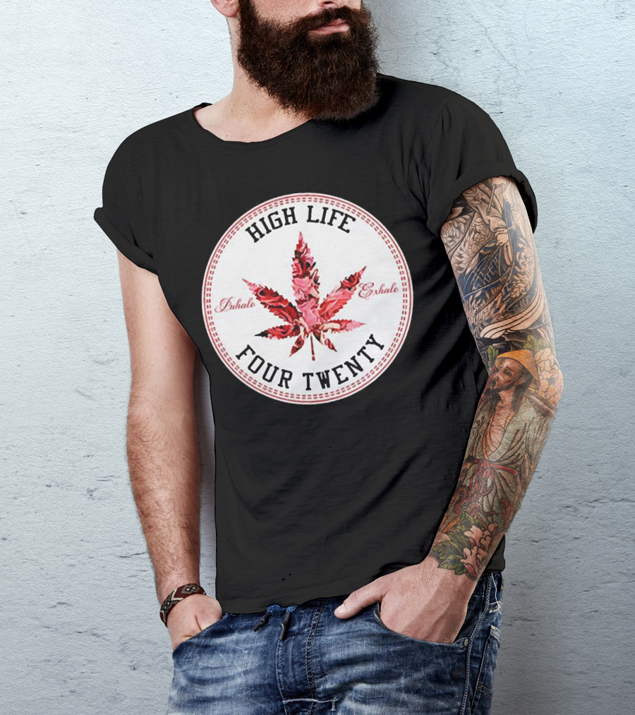 High Life Four Twenty Inhale Exhale Marijuana Flowers T-Shirt