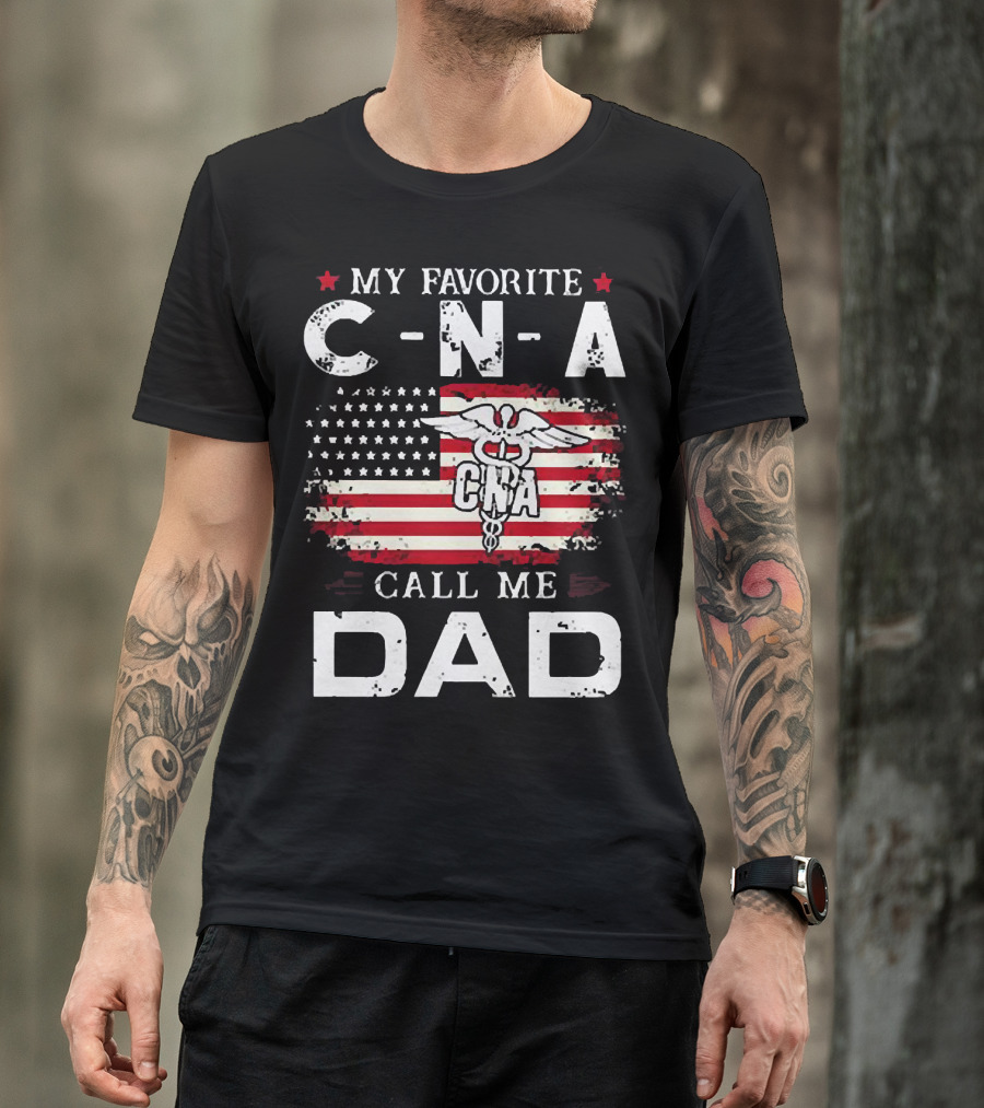 My Favorite CNA Call Me Dad American Flag Nurse T-Shirt