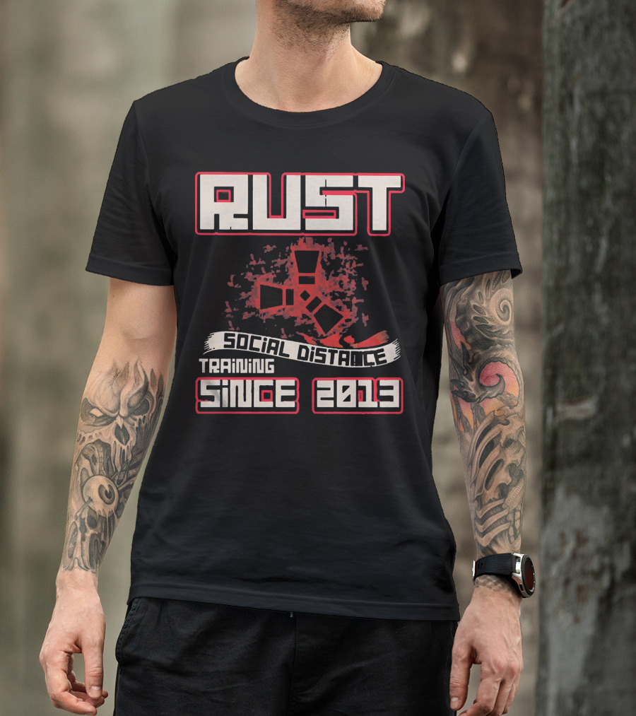 RUST Social Distance Training Since 2013 T-Shirt