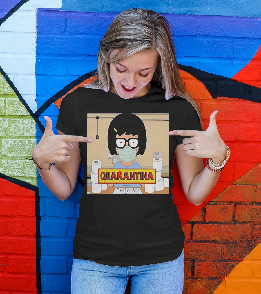 Tina Belcher Quarantina Stay Home Stay Safe Toilet Paper T-Shirt