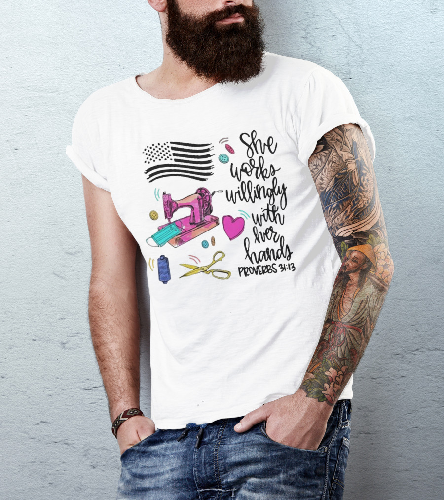 She Works Willingly With Her Hands Proverbs 31:13 Sewing Machine American Flag T-Shirt