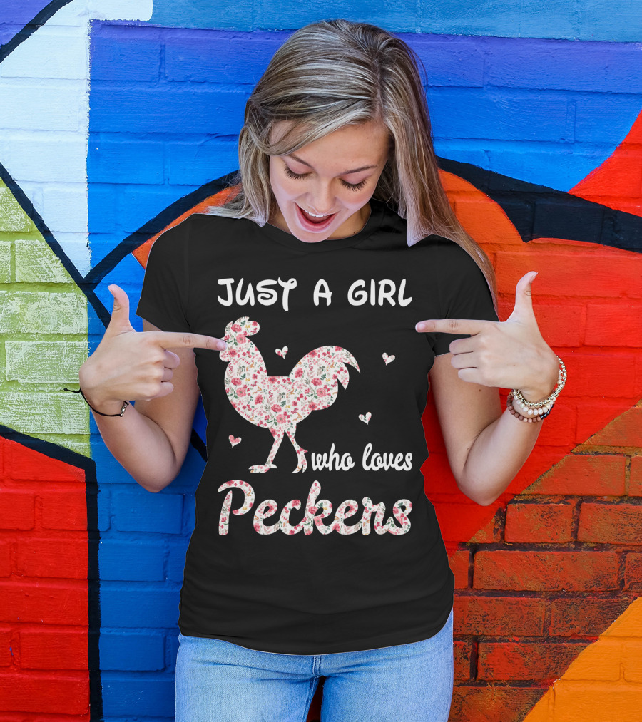 Just A Girl Who Loves Peckers Chicken Floral Rooster Hearts T-Shirt