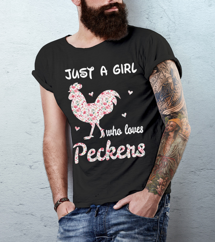 Just A Girl Who Loves Peckers Chicken Floral Rooster Hearts T-Shirt