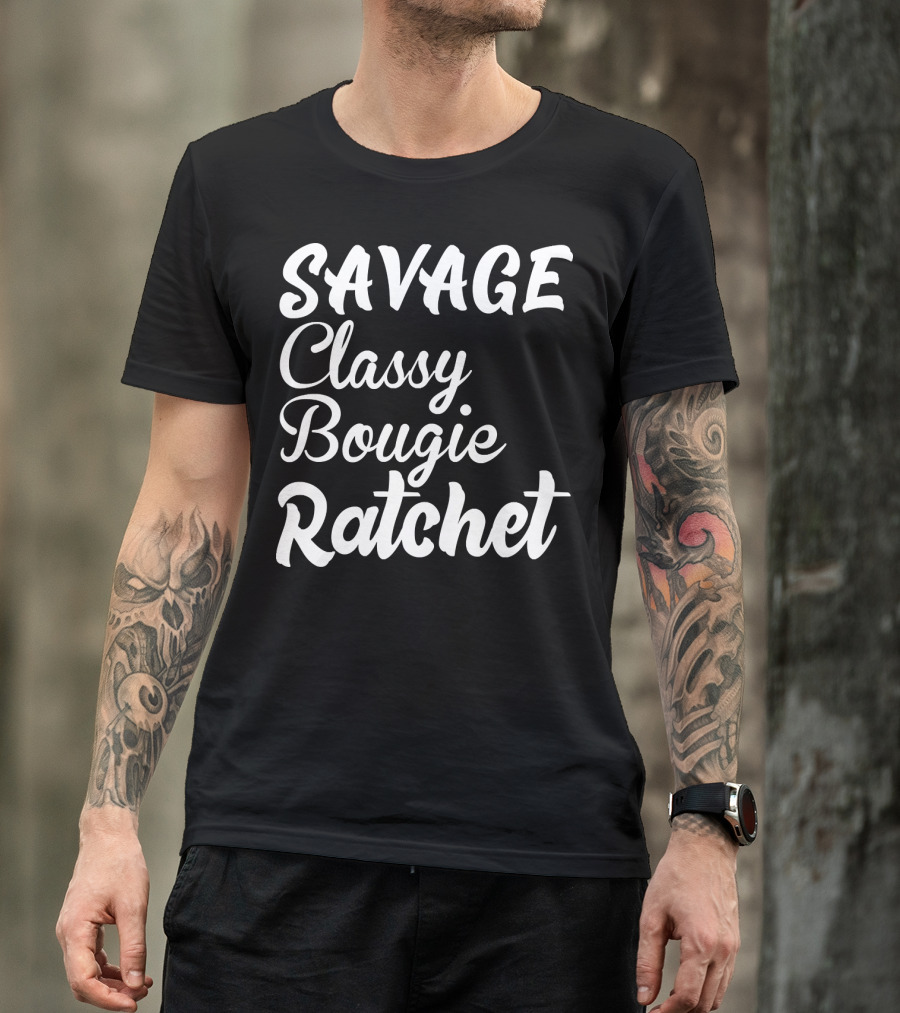 SAVAGE Classy Bougie Ratchet Text Graphic Tee Trend T-Shirt