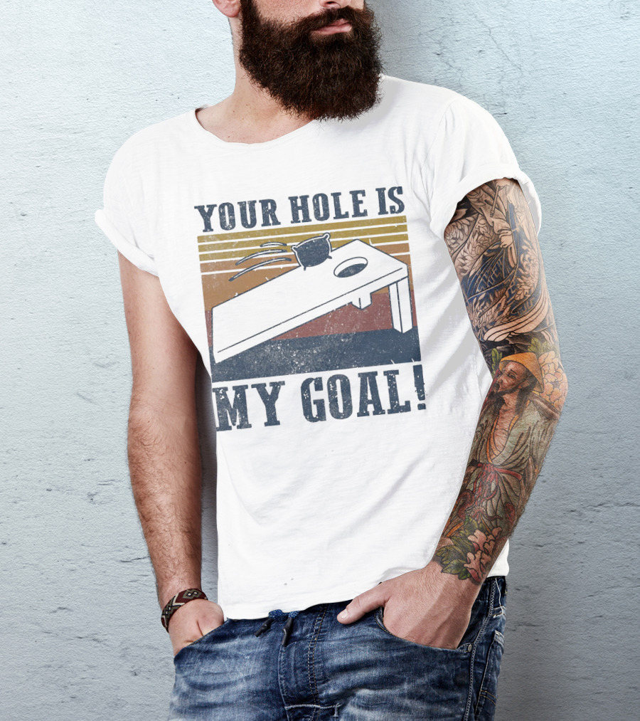 Your Hole Is My Goal Cornhole Vintage T-Shirt
