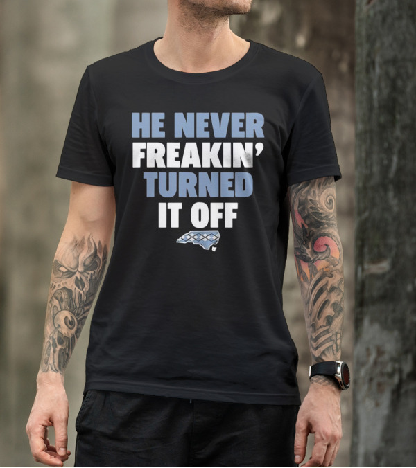 He Never Freakin’ Turned It Off North Carolina Argyle T-Shirt