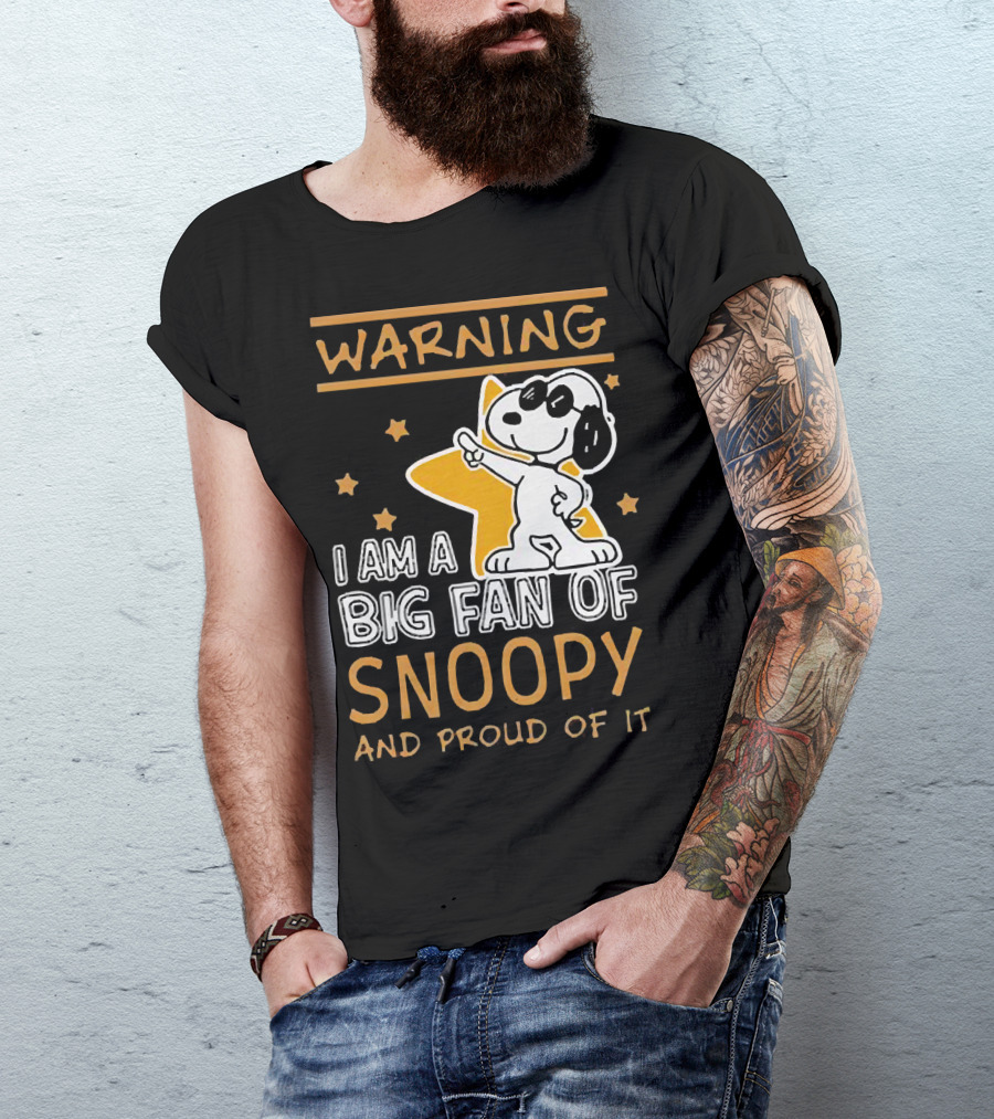 Warning I Am A Big Fan Of Snoopy And Proud Of It With Star And Snoopy T-Shirt