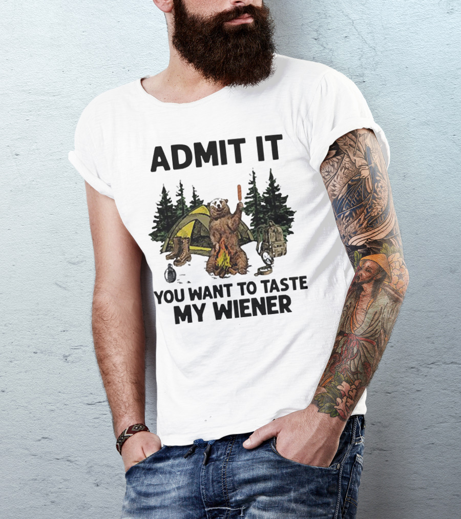 Admit It You Want To Taste My Wiener Camping Bear With Tent And Campfire T-Shirt