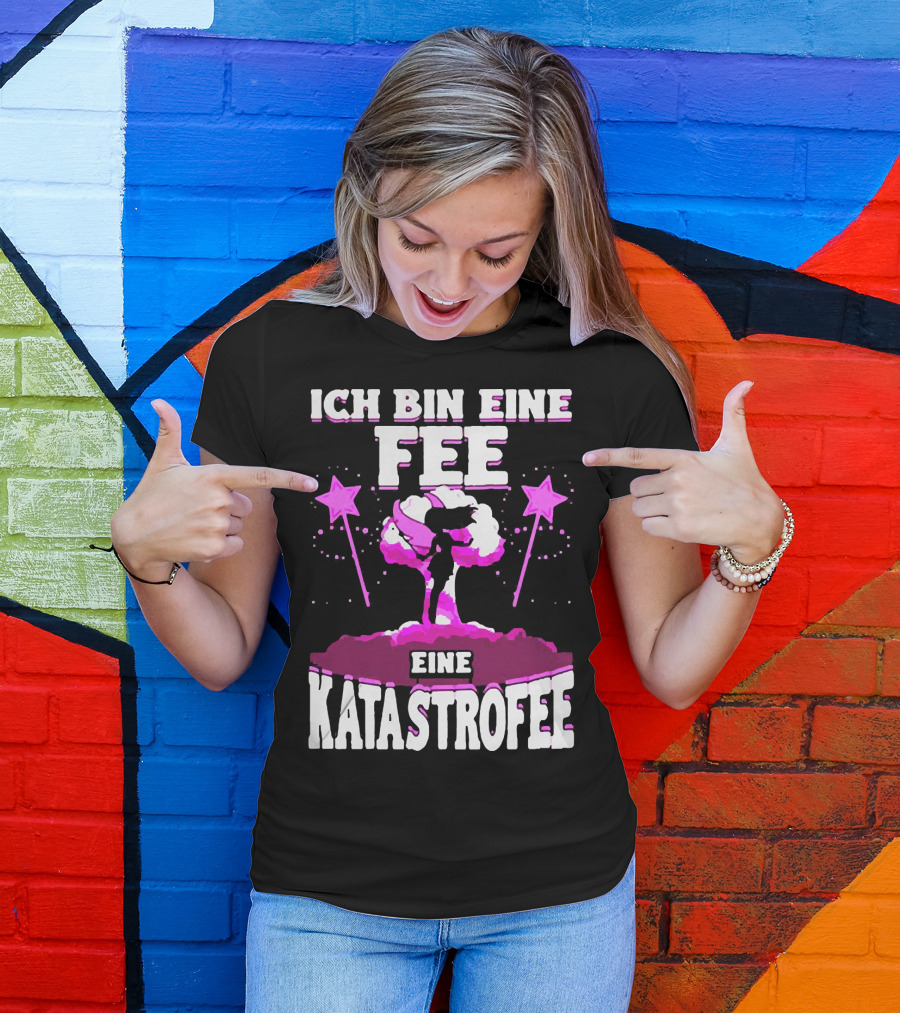 Ich Bin Eine Fee Eine Katastrophe Fee Katastrofee Explosion Silhouette Pink Stars T-Shirt