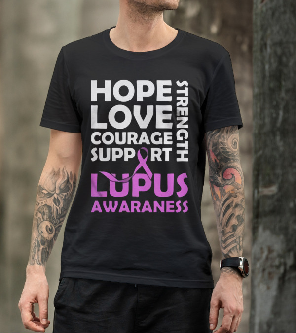 Hope Love Courage Support Strength Lupus Awareness T-Shirt