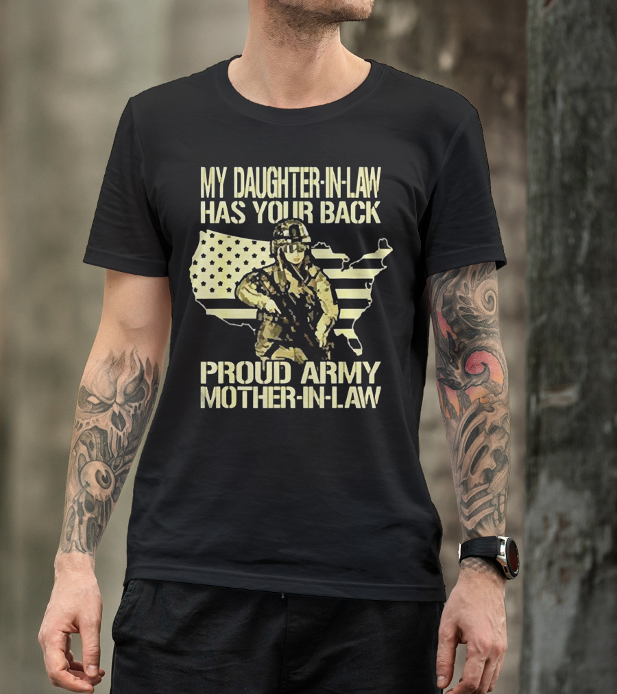 My Daughter-IN-Law Has Your Back Proud Army Mother-IN-Law United States Flag And Soldier T-Shirt