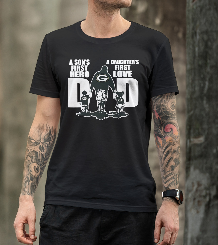 Green Bay Packers Dad A Son’s First Hero A Daughter’s First Love T-Shirt