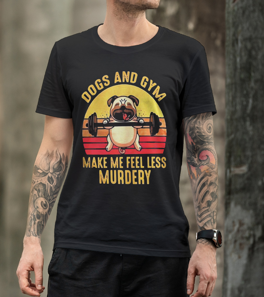 Dogs And Gym Make Me Feel Less Murdery Retro Style Pug With Barbell T-Shirt