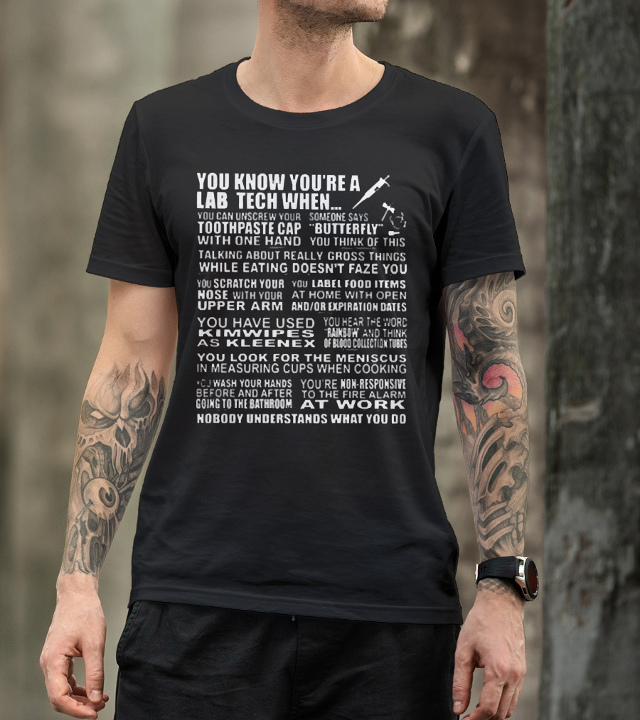 You Know You're A Lab Tech When Toothpaste Cap Butterfly Kimwipes Meniscus Fire Alarm T-Shirt