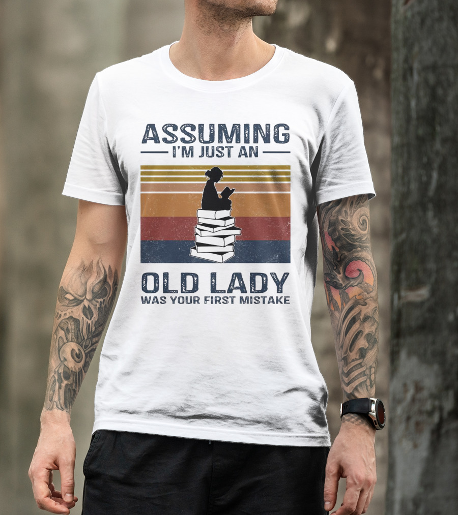 Assuming I'm Just An Old Lady Was Your First Mistake Sitting On Stack Of Books Vintage T-Shirt