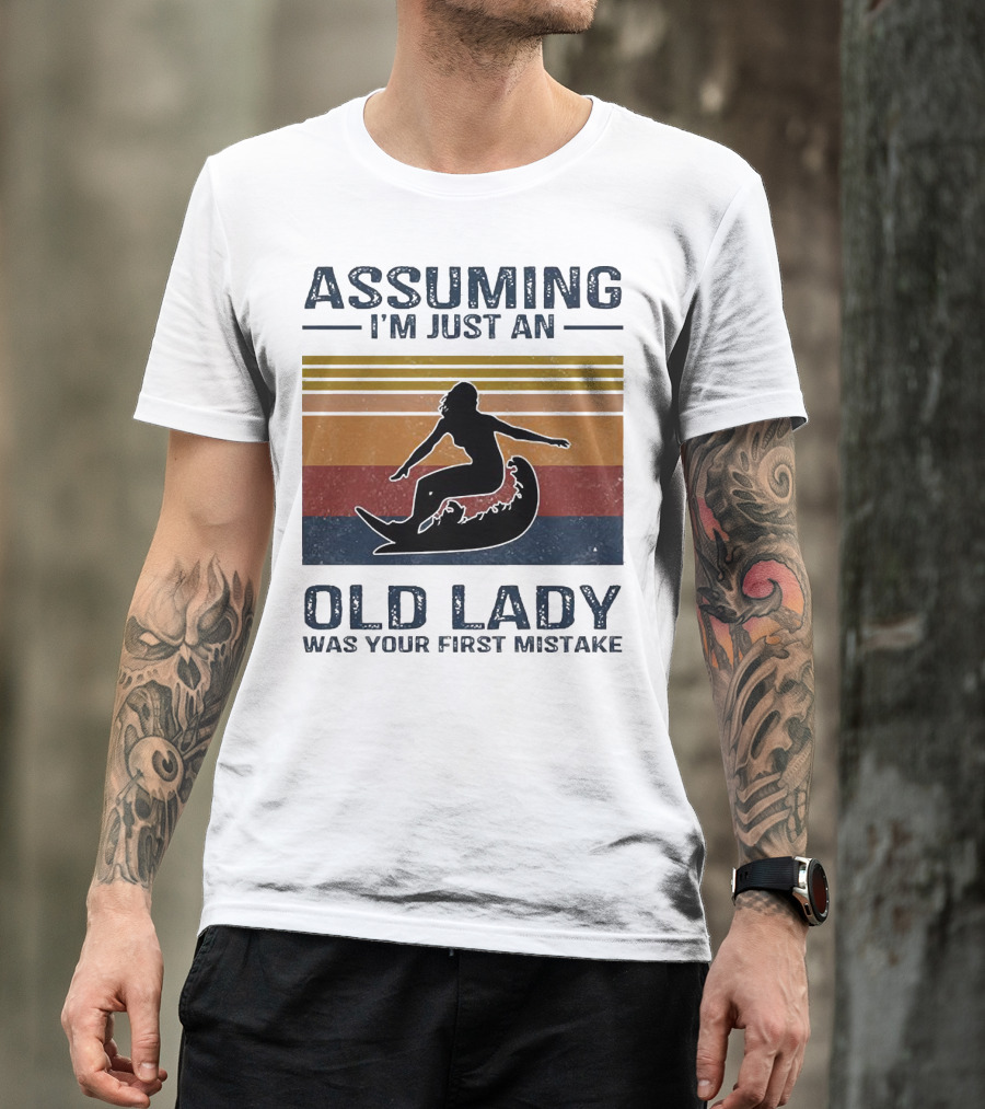 ASSUMING I’M JUST AN OLD LADY WAS YOUR FIRST MISTAKE Surfing Silhouette Retro Stripes T-Shirt