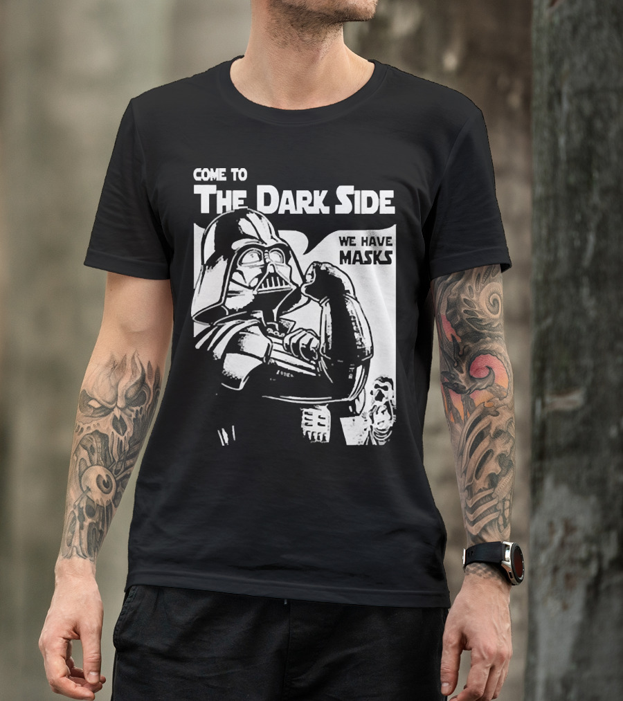 Come To The Dark Side We Have Masks Darth Vader T-Shirt