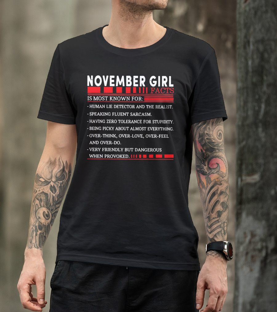 November Girl Facts Human Lie Detector Realist Sarcasm Tolerance Picky Overthink Friendly Dangerous T-Shirt