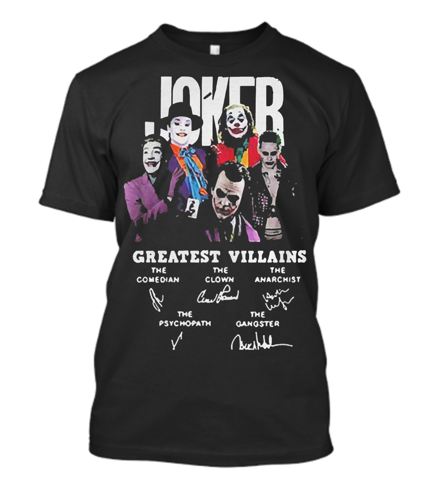Joker Greatest Villains The Comedian Clown Anarchist Psychopath Gangster Signatures T-Shirt