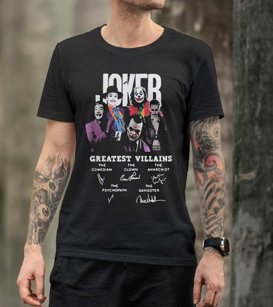 Joker Greatest Villains The Comedian Clown Anarchist Psychopath Gangster Signatures T-Shirt