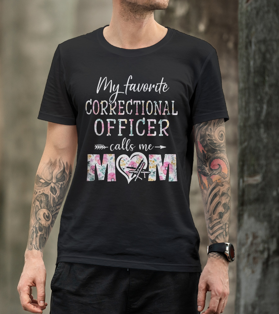 My Favorite Correctional Officer Calls Me Mom Floral Heart Arrow T-Shirt