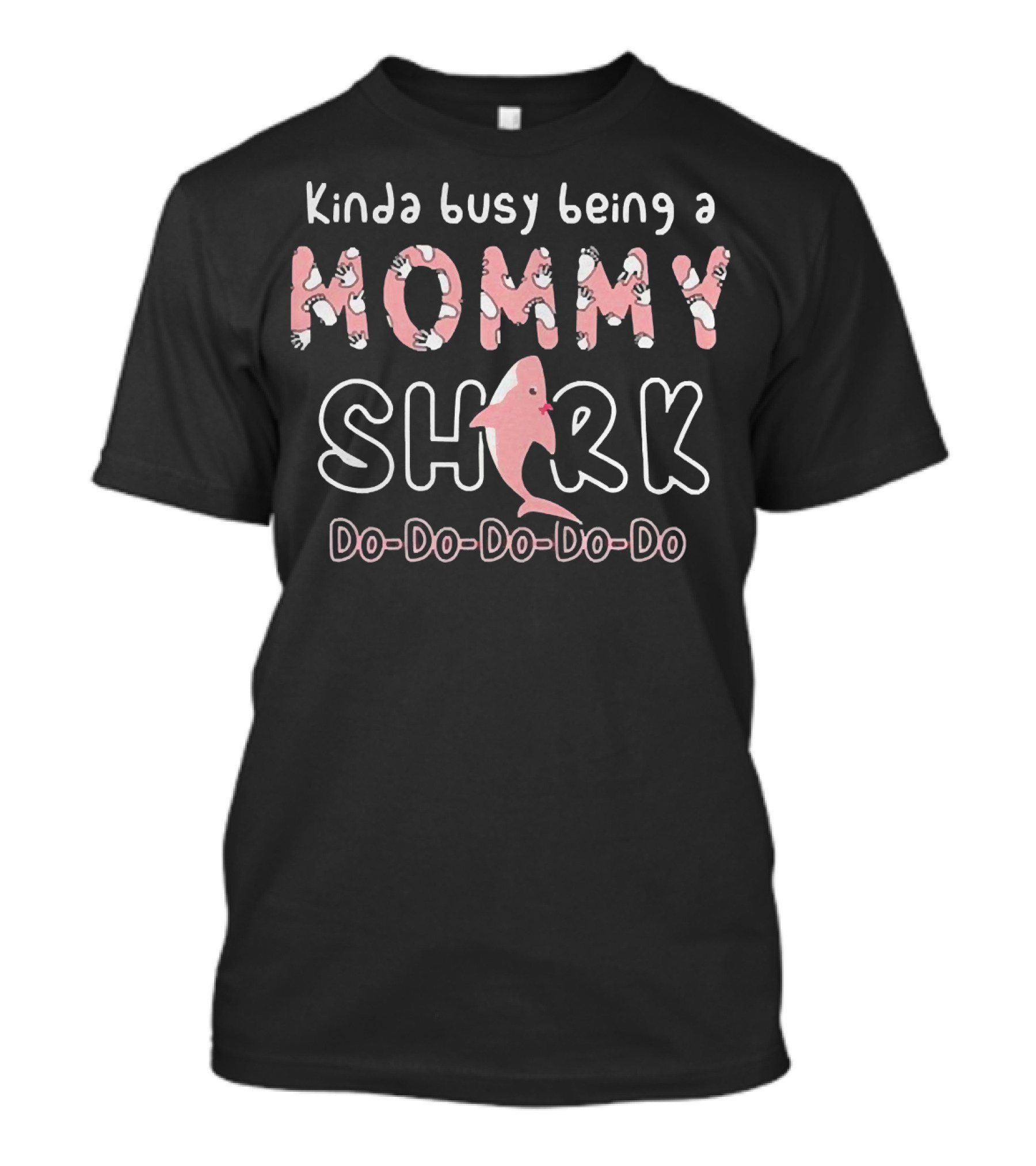 Kinda Busy Being A Mommy Shark Do Do Do Do Do With Pink Shark T-Shirt