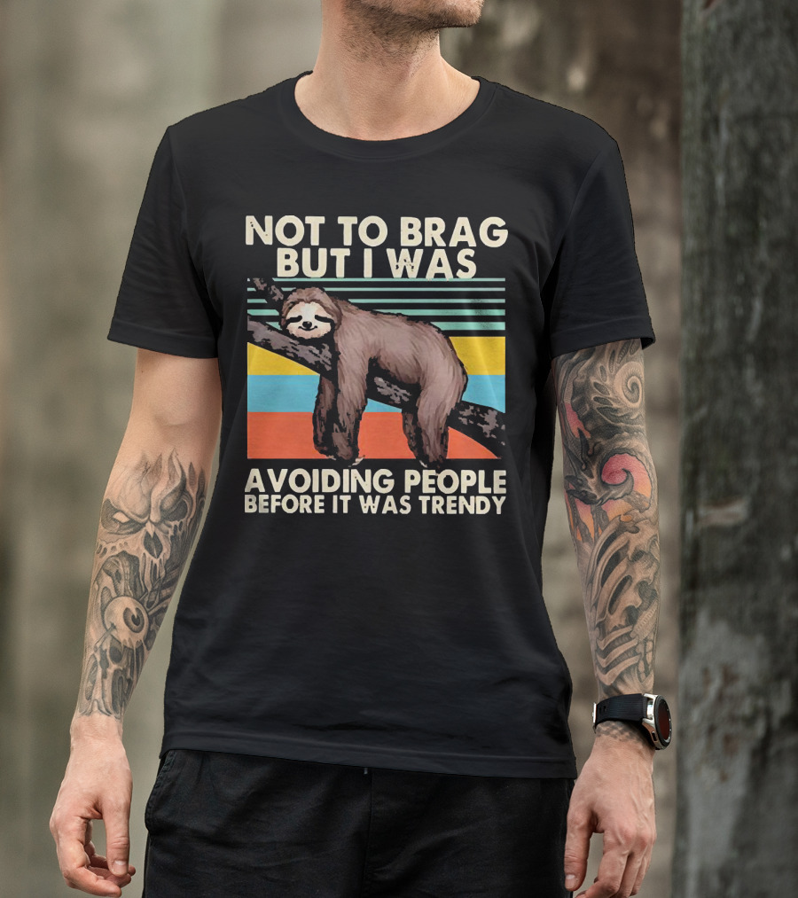 Not To Brag But I Was Avoiding People Before It Was Trendy Sloth On Branch Retro Colors T-Shirt