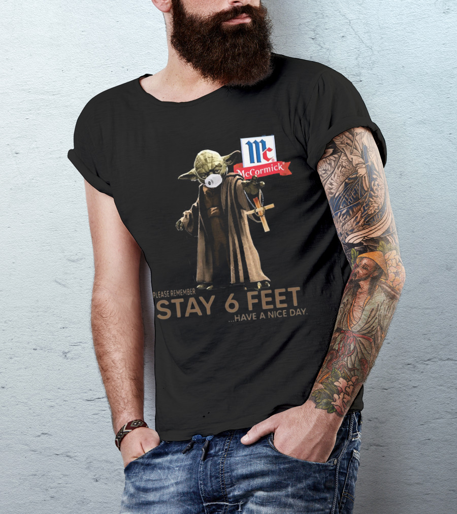 Master Yoda Face Mask McCormick Please Remember Stay 6 Feet Have A Nice Day T-Shirt