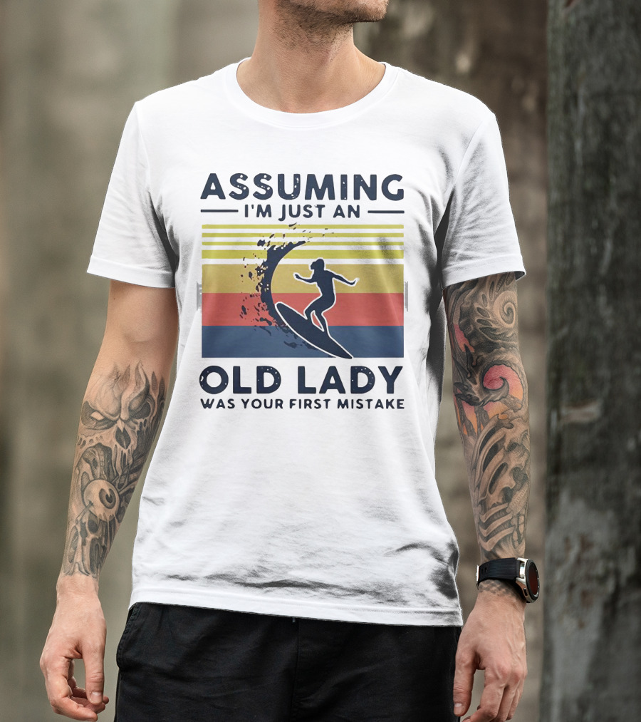 Assuming I'm Just An Old Lady Was Your First Mistake Surfing Silhouette Vintage Stripes T-Shirt