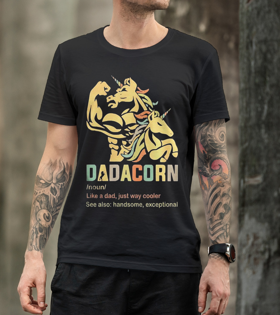 Dadacorn Like A Dad Just Way Cooler Handsome Exceptional Unicorn T-Shirt