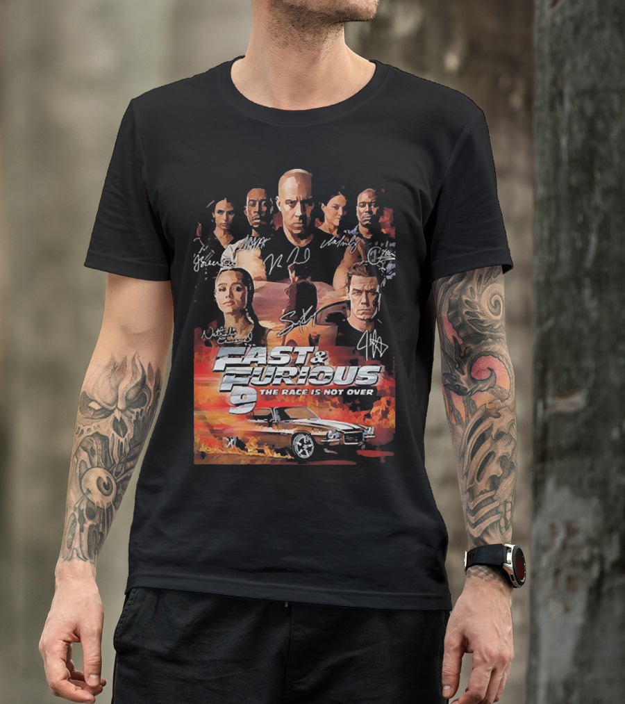 Fast And Furious 9 The Race Is Not Over Car Characters Signatures Vin Diesel Michelle Rodriguez T-Shirt