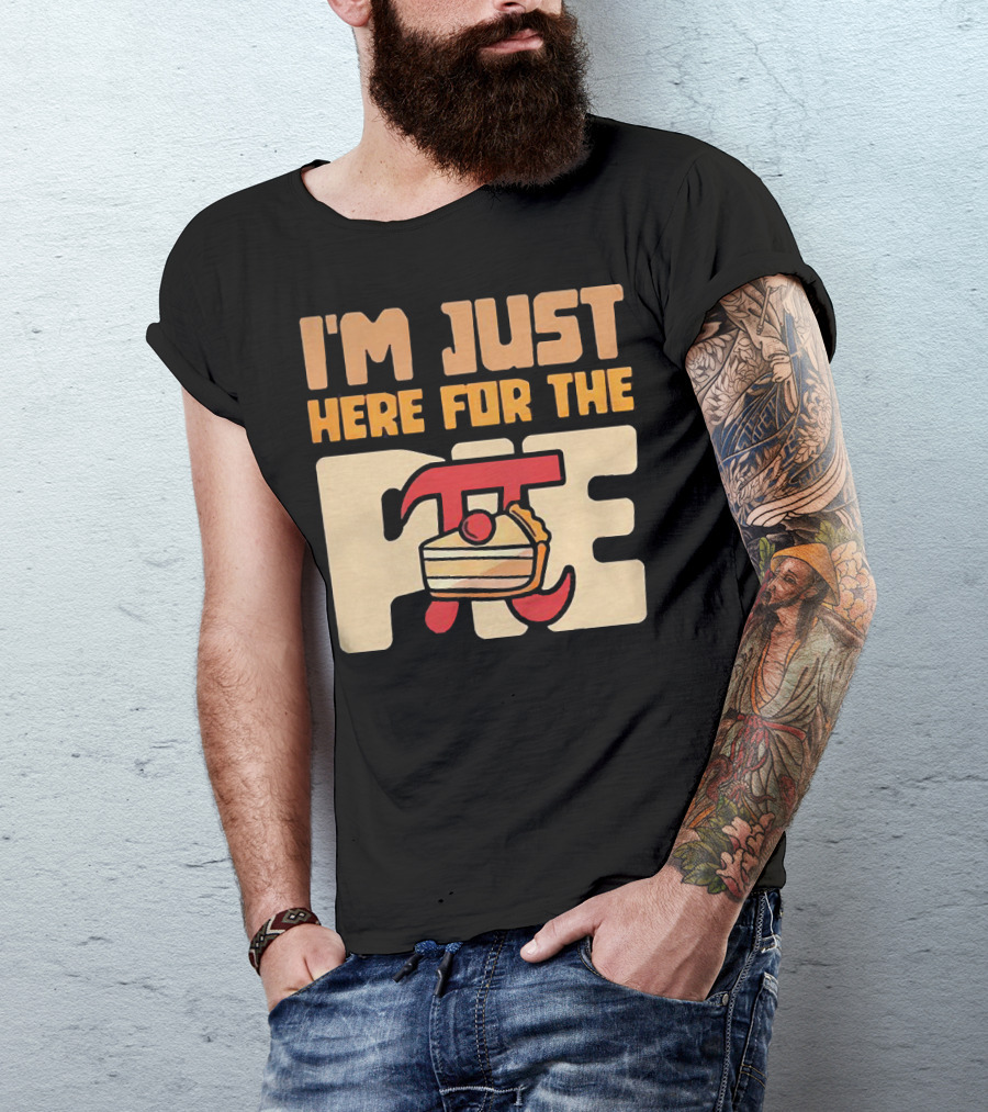I'm Just Here For The Pie Math π T-Shirt