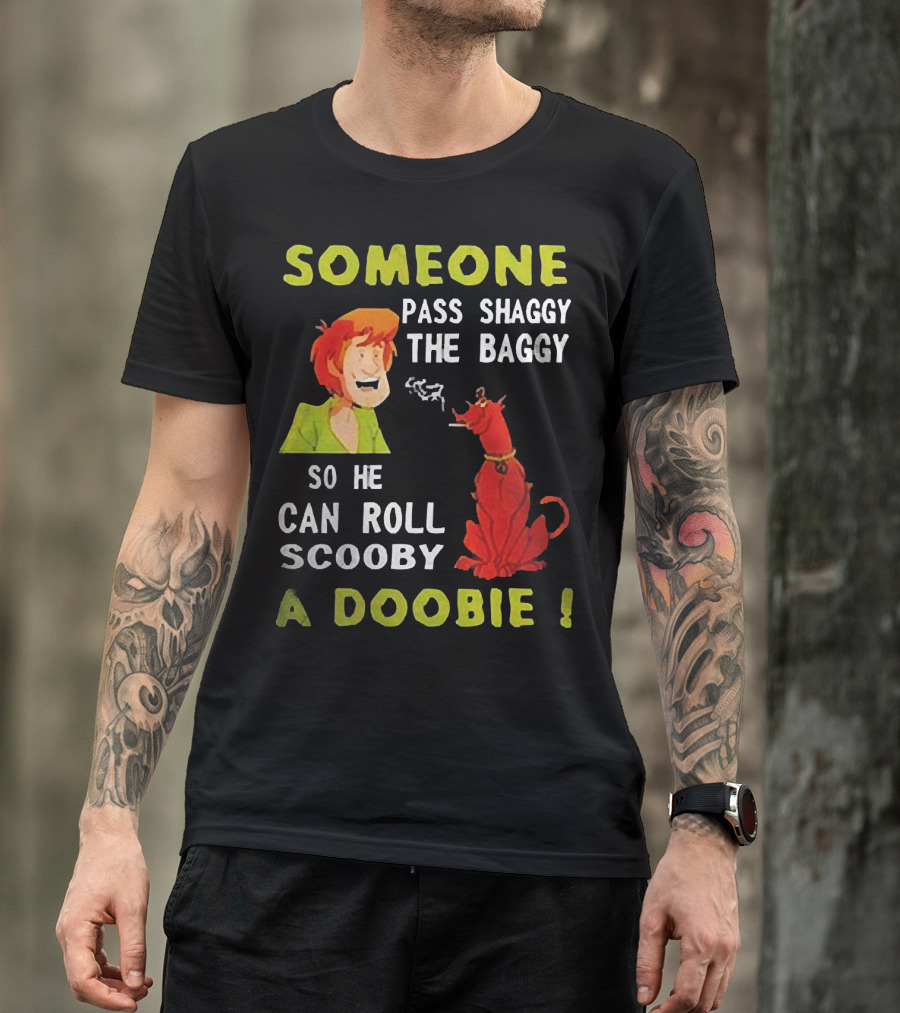 Someone Pass Shaggy The Baggy So He Can Roll Scooby A Doobie Scooby-Doo Smoking Reference T-Shirt