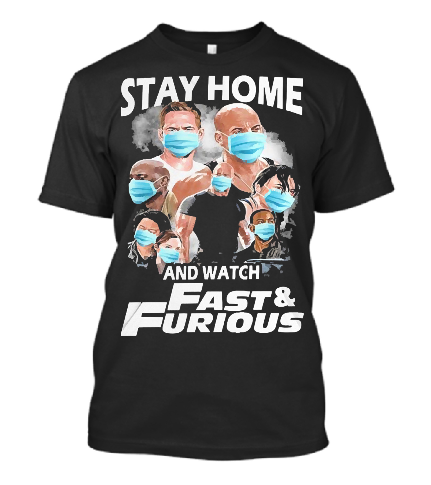 Stay Home And Watch Fast And Furious Masked Characters T-Shirt