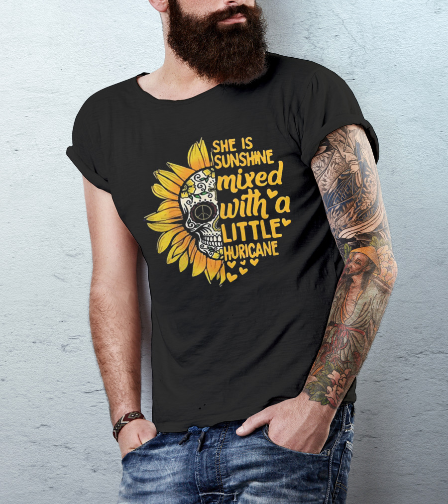 She Is Sunshine Mixed With A Little Hurricane Sunflower Skull T-Shirt