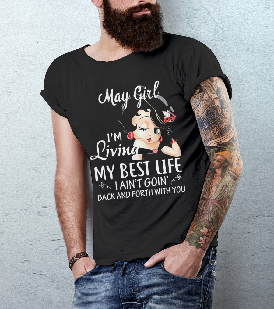 May Girl I'm Living My Best Life I Ain't Goin' Back And Forth With You Retro T-Shirt