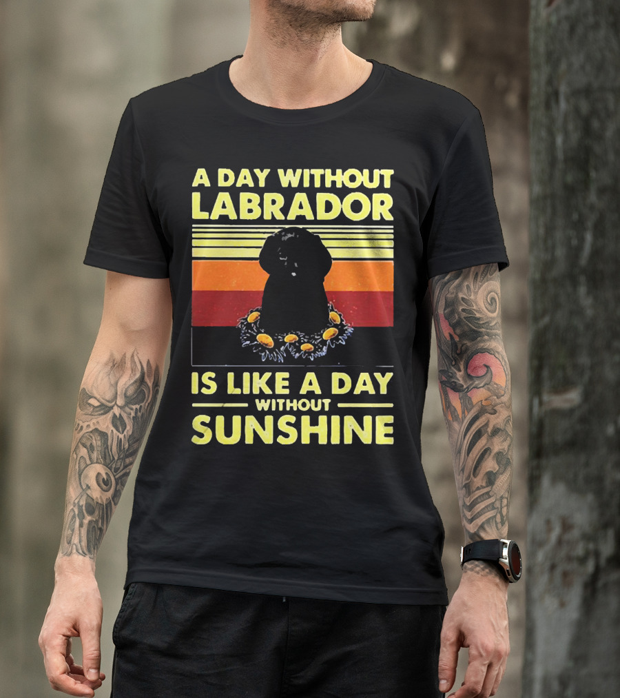 A Day Without Labrador Is Like A Day Without Sunshine Retro Sunset T-Shirt
