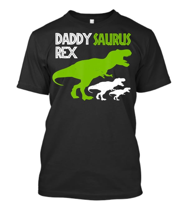 Daddysaurus Rex Funny Father's Day Dinosaur T-Shirt