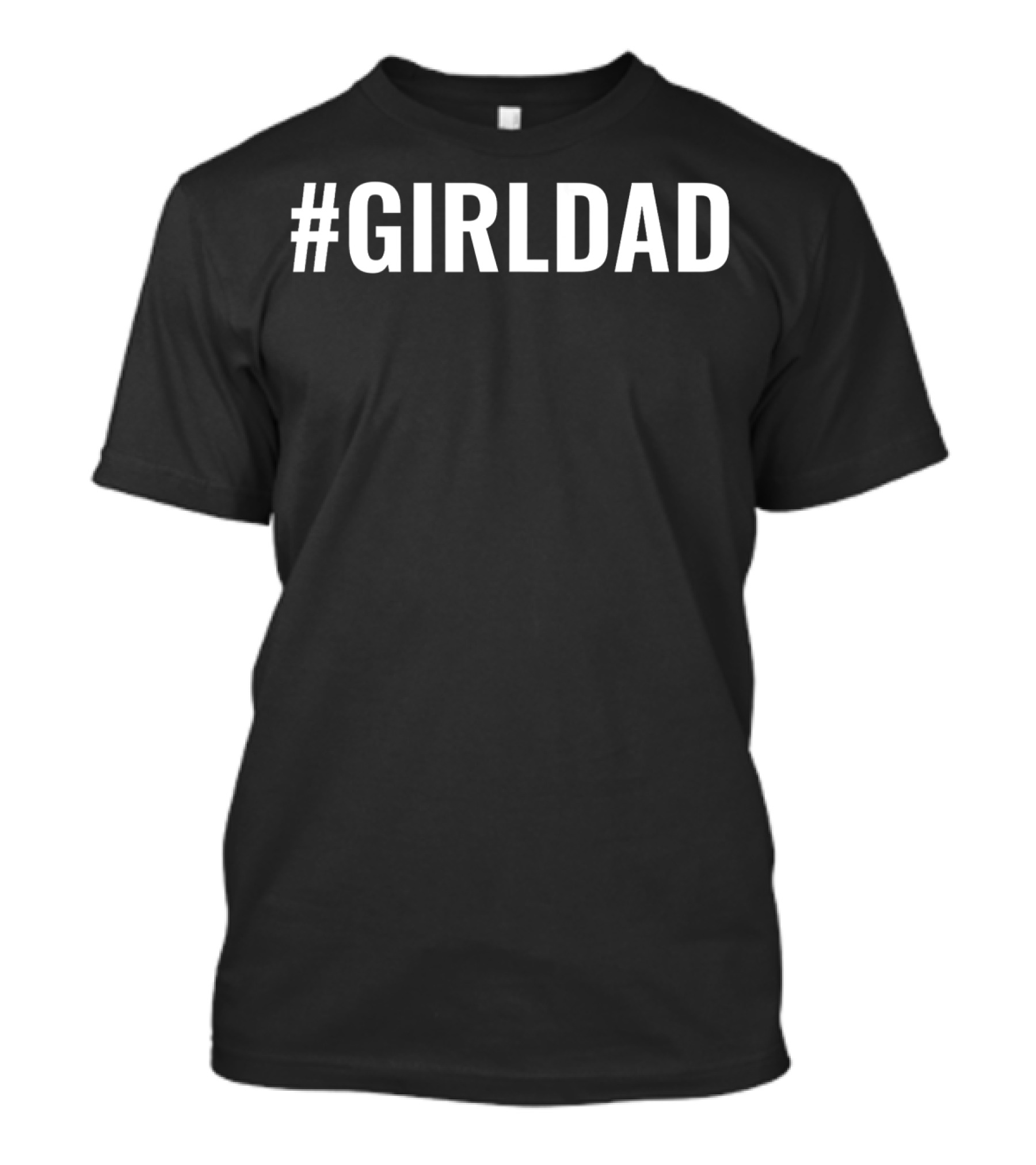 GirlDad Proudly Teaching My Girls To Follow Their Dreams T-Shirt