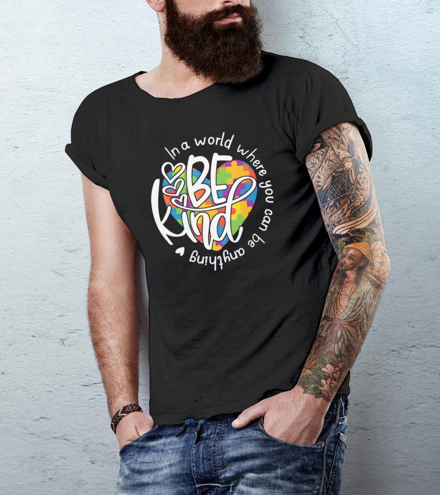 Be Kind Heart Puzzles In A World Where You Can Be Anything T-Shirt